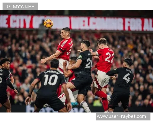 英超精彩对决诺丁汉森林逆袭西汉姆联展现强大实力