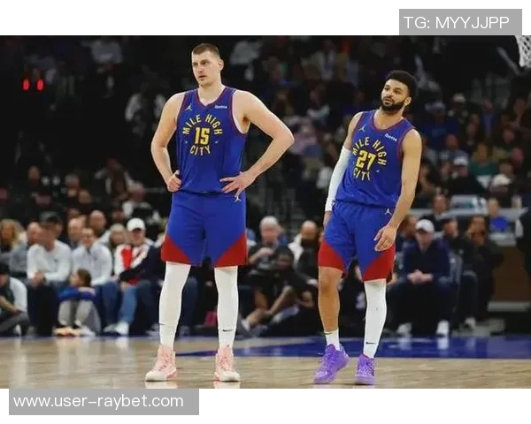 穆雷与约基奇携手入选全明星彼此支持从未争执过 穆雷与约基奇携手入选全明星彼此支持从未争执过